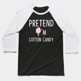 Pretend I'm A Cotton Candy  Halloween Costume Baseball T-Shirt